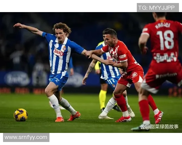 西班牙人迎战马竞争夺西甲积分榜关键战役的精彩对决